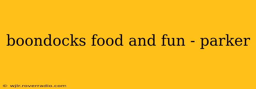 boondocks food and fun - parker