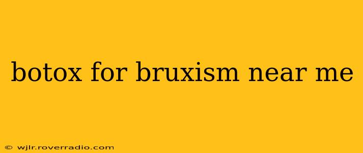 botox for bruxism near me