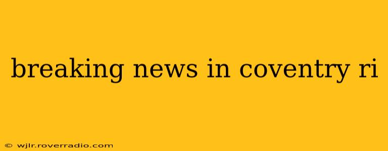 breaking news in coventry ri
