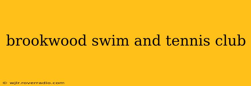 brookwood swim and tennis club