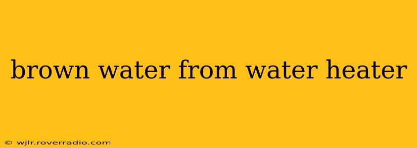 brown water from water heater