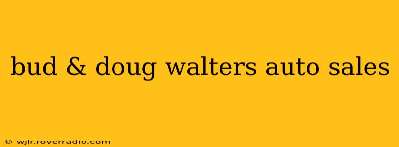 bud & doug walters auto sales