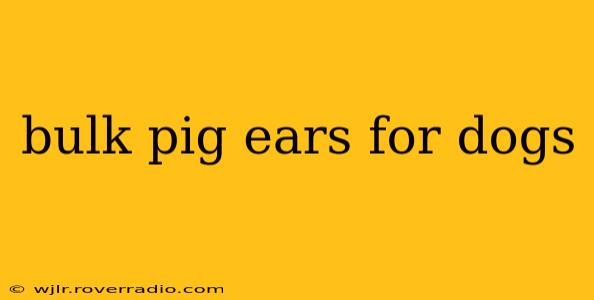 bulk pig ears for dogs