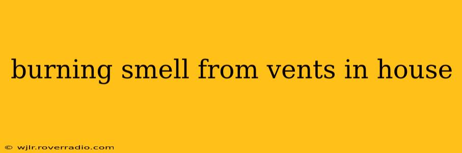 burning smell from vents in house