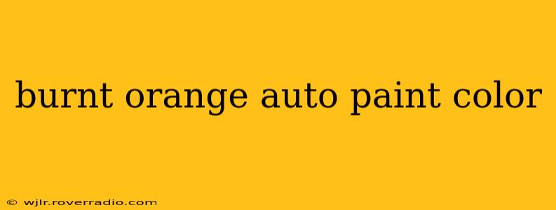 burnt orange auto paint color