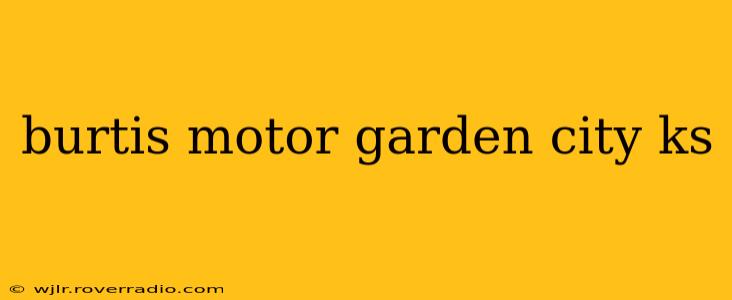 burtis motor garden city ks