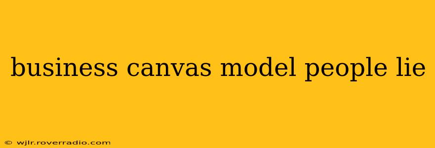 business canvas model people lie