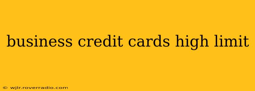 business credit cards high limit