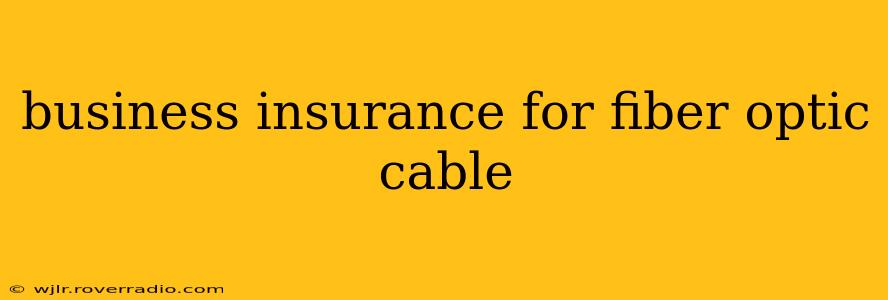 business insurance for fiber optic cable