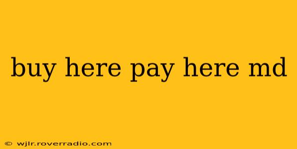 buy here pay here md