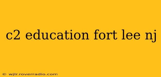 c2 education fort lee nj