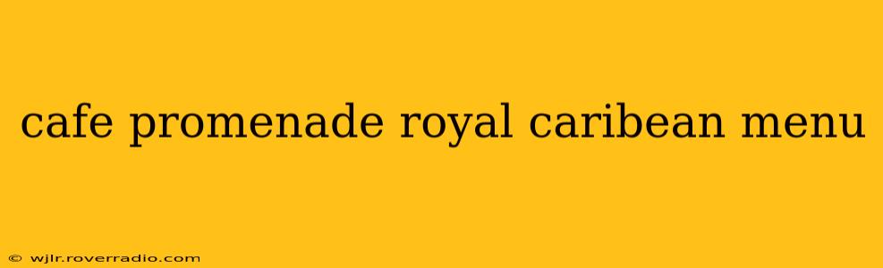 cafe promenade royal caribean menu