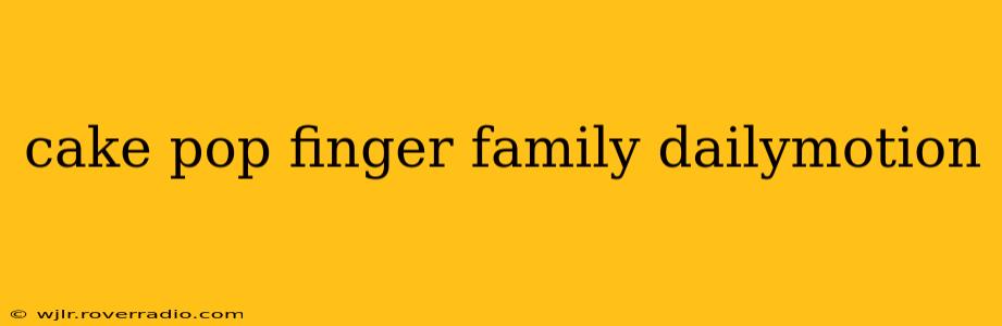 cake pop finger family dailymotion