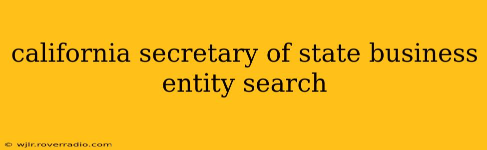 california secretary of state business entity search