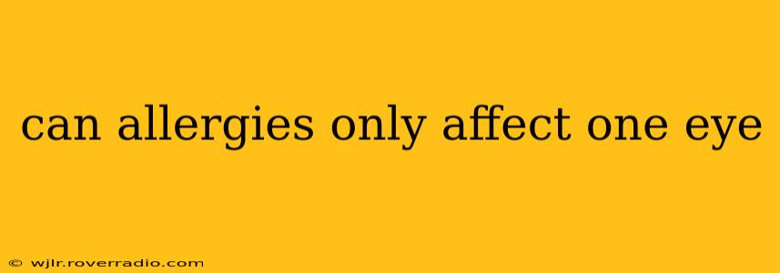 can allergies only affect one eye