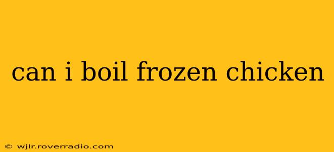 can i boil frozen chicken