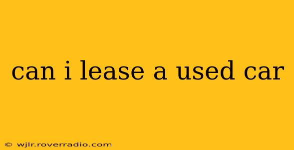 can i lease a used car