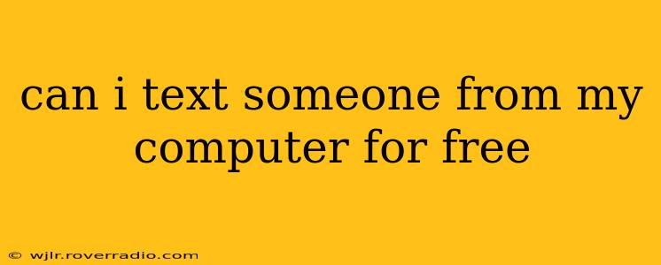 can i text someone from my computer for free