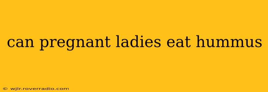 can pregnant ladies eat hummus