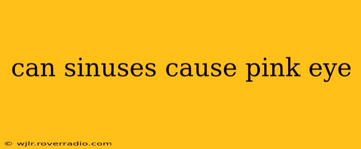 can sinuses cause pink eye