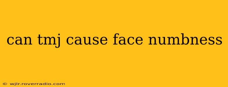 can tmj cause face numbness