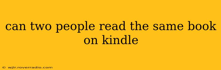 can two people read the same book on kindle