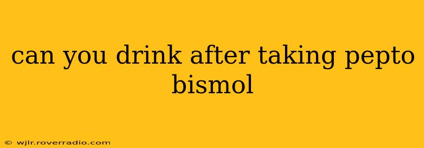 can you drink after taking pepto bismol
