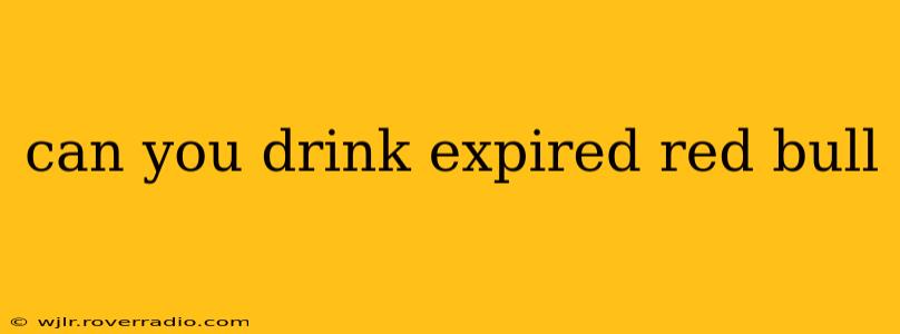 can you drink expired red bull