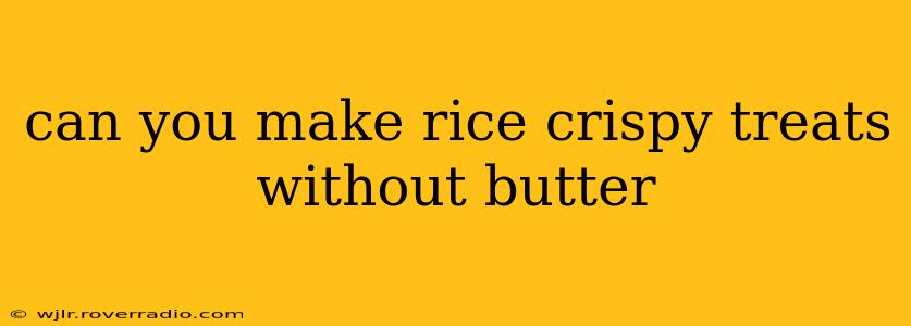 can you make rice crispy treats without butter