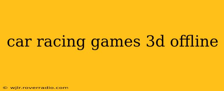 car racing games 3d offline