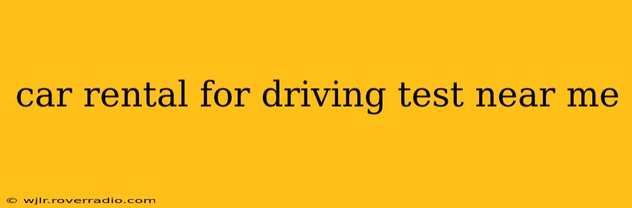 car rental for driving test near me