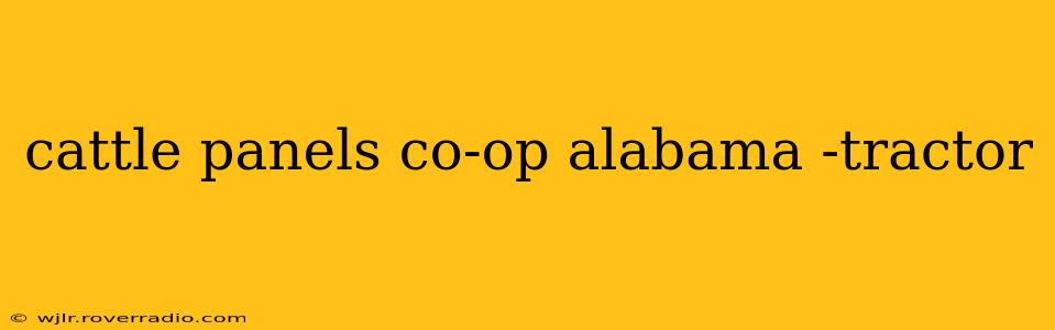cattle panels co-op alabama -tractor