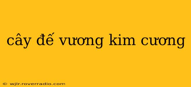 cây đế vương kim cương
