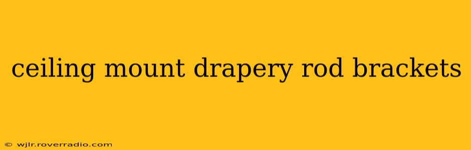 ceiling mount drapery rod brackets