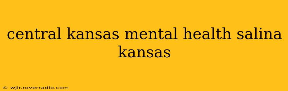 central kansas mental health salina kansas