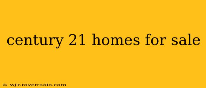 century 21 homes for sale