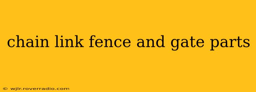 chain link fence and gate parts