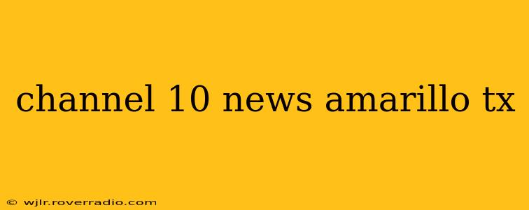 channel 10 news amarillo tx