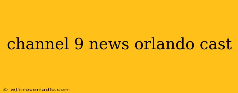 channel 9 news orlando cast