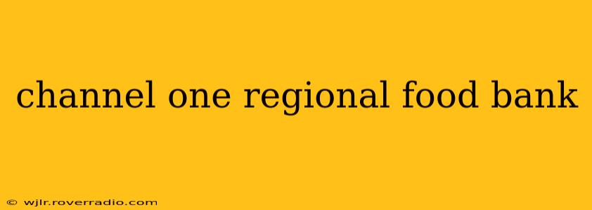 channel one regional food bank