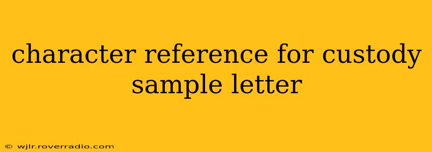 character reference for custody sample letter
