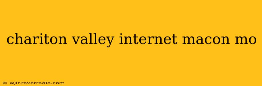 chariton valley internet macon mo