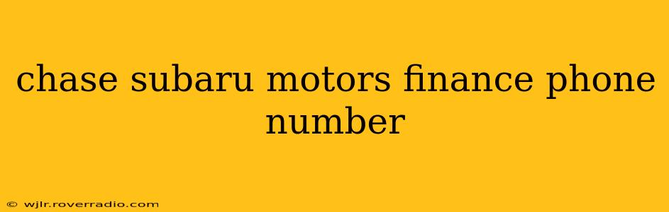 chase subaru motors finance phone number