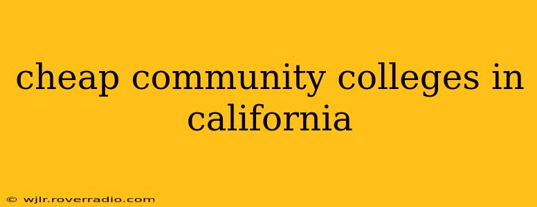 cheap community colleges in california