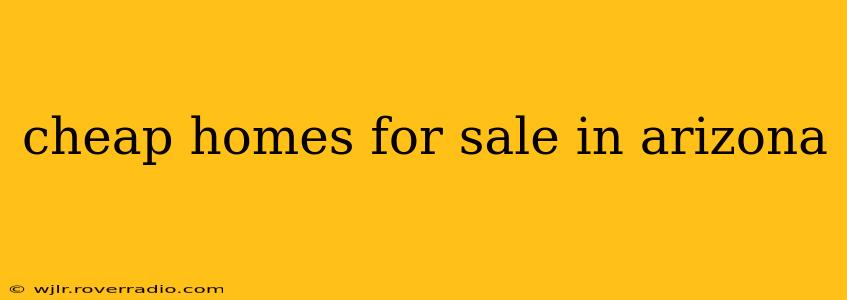 cheap homes for sale in arizona