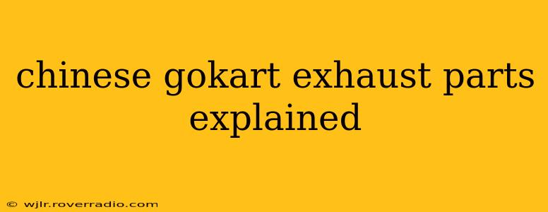 chinese gokart exhaust parts explained