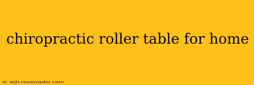 chiropractic roller table for home