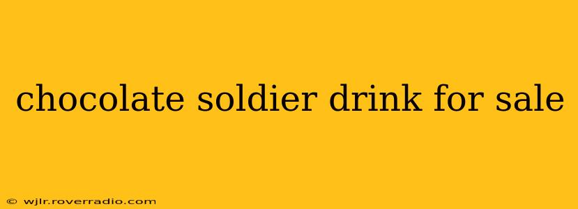 chocolate soldier drink for sale