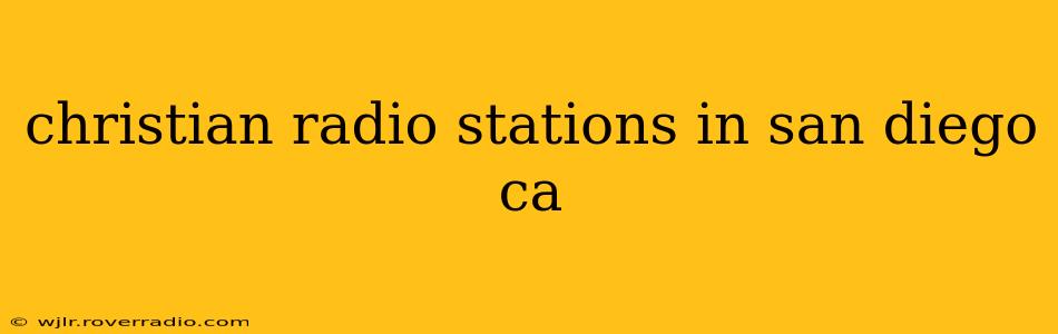 christian radio stations in san diego ca