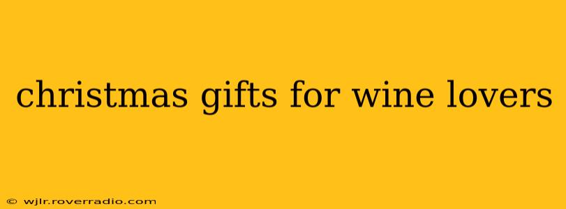 christmas gifts for wine lovers